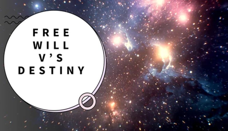 Free will Vs Destiny