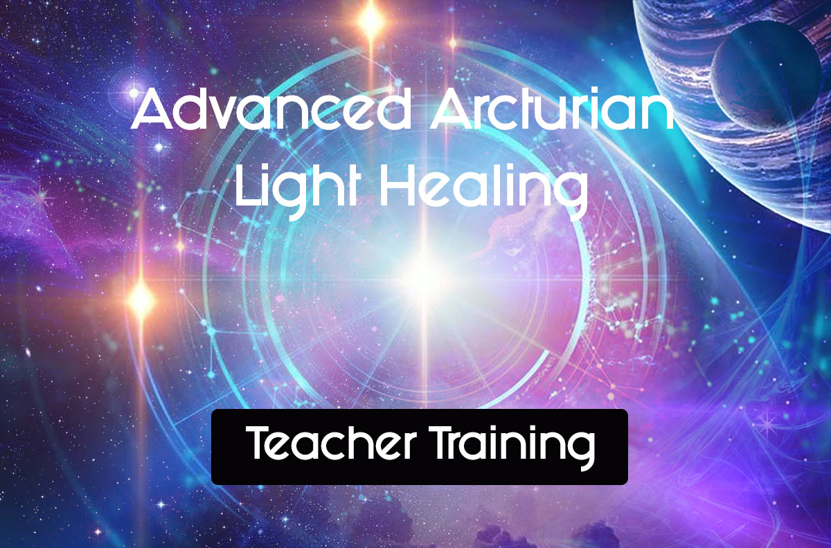 Advanced Arcturian Light Healing Teacher Training Course