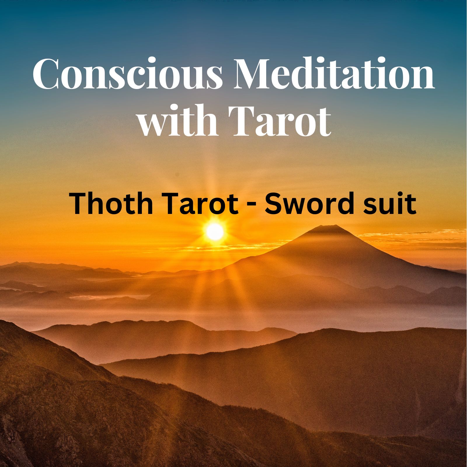 Conscious Meditation with Tarot – Sword Suit