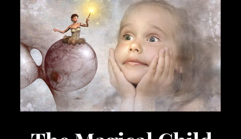 Inner Child Healing – The magical child